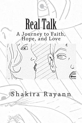 Real Talk: A Journey of Faith, Hope, and Love by Rayann, Shakira