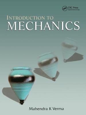 Introduction to Mechanics by Verma, Mahendra K.