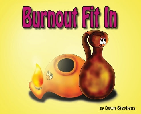 Burnout Fit In by Stephens, Dawn Renee