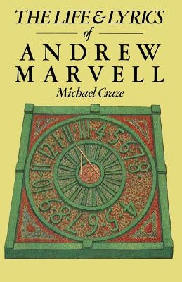 The Life and Lyrics of Andrew Marvell by Craze, Michael