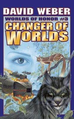 Changer of Worlds by Weber, David