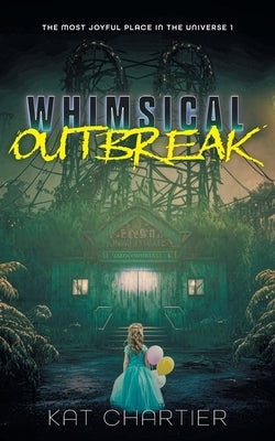 Whimsical Outbreak by Chartier, Kat