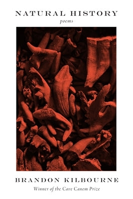 Natural History: Poems by Kilbourne, Brandon