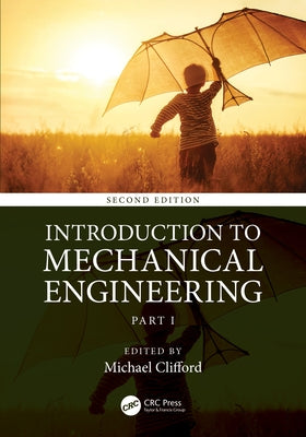Introduction to Mechanical Engineering: Part 1 by Clifford, Michael