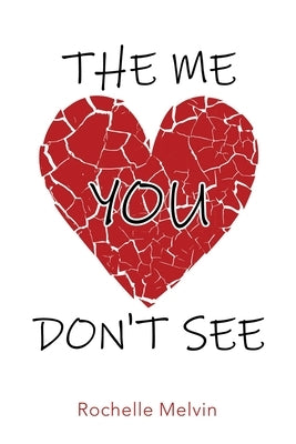 The Me You Don't See by Melvin, Rochelle