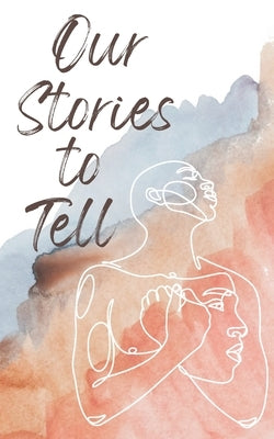 Our Stories to Tell by Fields, Hannah