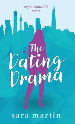 The Dating Drama by Martin, Sara