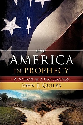 America In Prophecy by Quiles, John J.