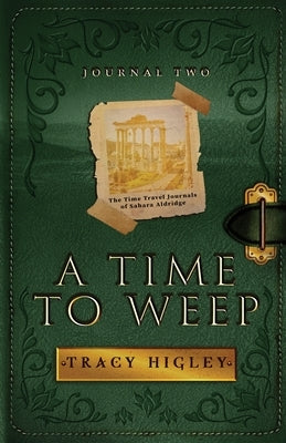 A Time to Weep by Higley, Tracy