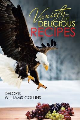 Variety of Delicious Recipes by Williams-Collins, Deloris