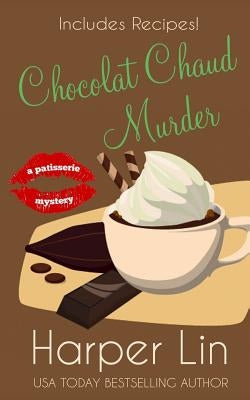 Chocolat Chaud Murder by Lin, Harper