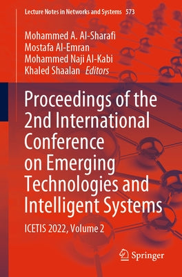Proceedings of the 2nd International Conference on Emerging Technologies and Intelligent Systems: Icetis 2022, Volume 2 by Al-Sharafi, Mohammed A.