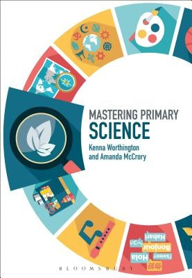 Mastering Primary Science by McCrory, Amanda