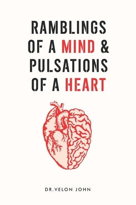 Ramblings of a Mind & Pulsations of a Heart by John, Velon
