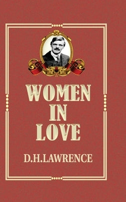 Women In Love by Lawrence, D. H.