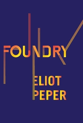 Foundry by Peper, Eliot