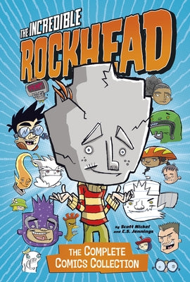 The Incredible Rockhead: The Complete Comics Collection by Nickel, Scott