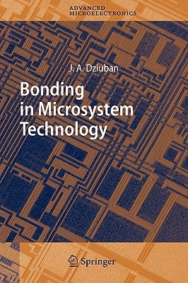 Bonding in Microsystem Technology by Dziuban, Jan A.