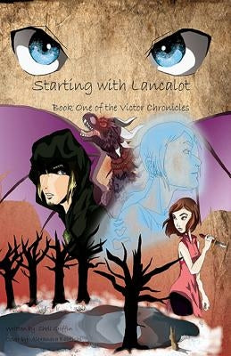 Starting with Lancalot: Book One of the Victor Chronicles by Griffin, Shell
