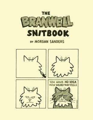 The Branwell Snitbook: The Complete Branwell Snit Cat Comix by Hottle, Andrew D.