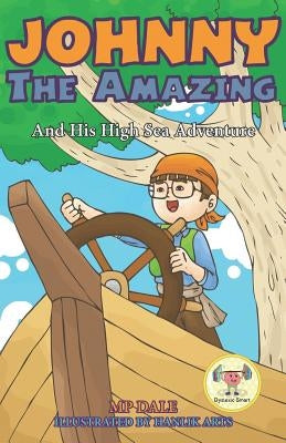 Johnny the Amazing and His High Sea Adventure: (Dyslexia-Smart) by Dale, Mp