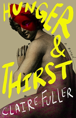 Hunger and Thirst by Fuller, Claire