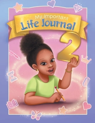 My Important Life Journal 2 by Ella, Ari