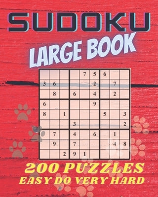 Sudoku Large Book: 200 Puzzles Easy to Very Hard. Challenge for your Mind. by Crayon, Pablo