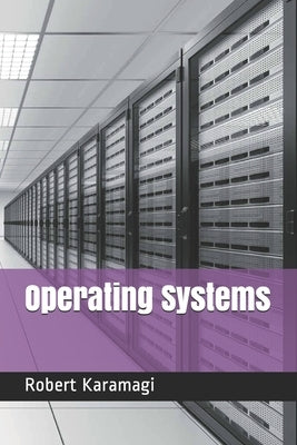 Operating Systems by Karamagi, Robert