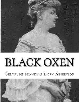 Black Oxen by Atherton, Gertrude Franklin Horn