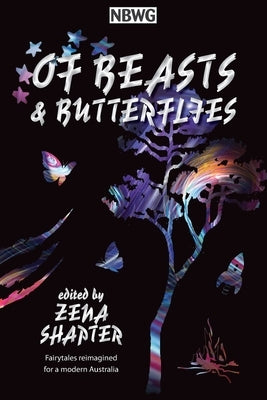 Of Beasts & Butterflies by Northern Beaches Writers' Group