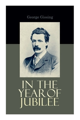In the Year of Jubilee by Gissing, George
