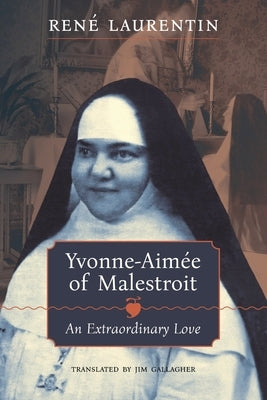 Yvonne-Aim?e of Malestroit: An Extraordinary Love by Laurentin, Ren?