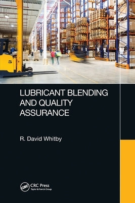 Lubricant Blending and Quality Assurance by Whitby, R. David