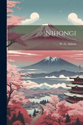 Nihongi by Ashton, W. G.