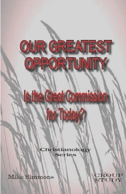 Our Greatest Opportunity by Simmons, Mike