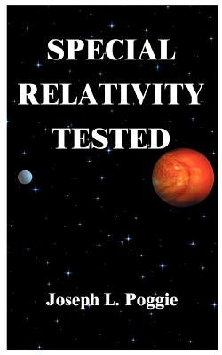 Special Relativity Tested by Poggie, Joseph L.