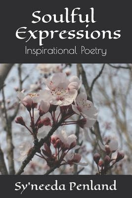 Soulful Expressions: Inspirational Poetry by Penland, Sy'needa