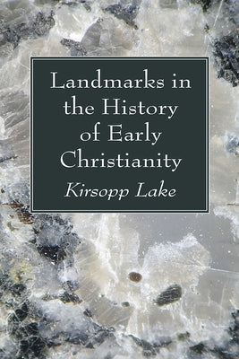 Landmarks in the History of Early Christianity by Lake, Kirsopp