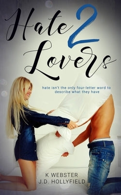 Hate 2 Lovers by Webster, K.