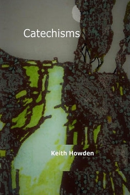 Catechisms by Howden, Keith