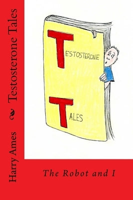Testosterone Tales: The New-Normal by Ames, Harry Oliver