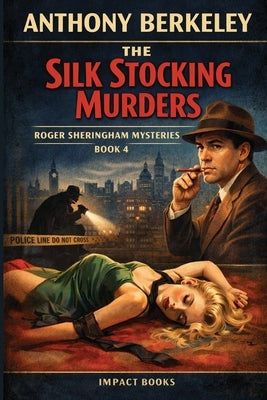 The Silk Stocking Murders: An Impact Book by Berkeley, Anthony