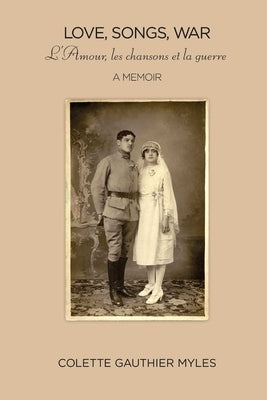 Love, Songs, War by Gauthier Myles, Colette