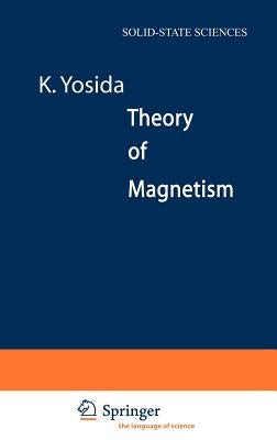 Theory of Magnetism by Yosida, Kei