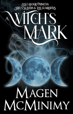 A Witch's Mark: Half-Blood Princess: The Guardians by McMinimy, Magen