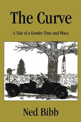 The Curve: A Tale of a Gentler Time and Place by Bibb, Ned