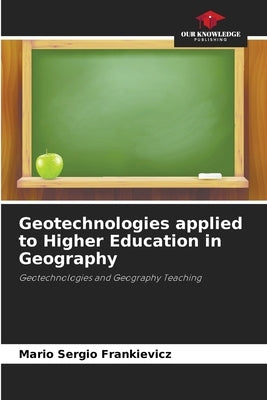 Geotechnologies applied to Higher Education in Geography by Frankievicz, Mario Sergio