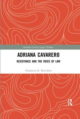 Adriana Cavarero: Resistance and the Voice of Law by Bertolino, Elisabetta R.