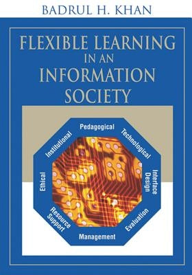 Flexible Learning in an Information Society by Khan, Badrul H.